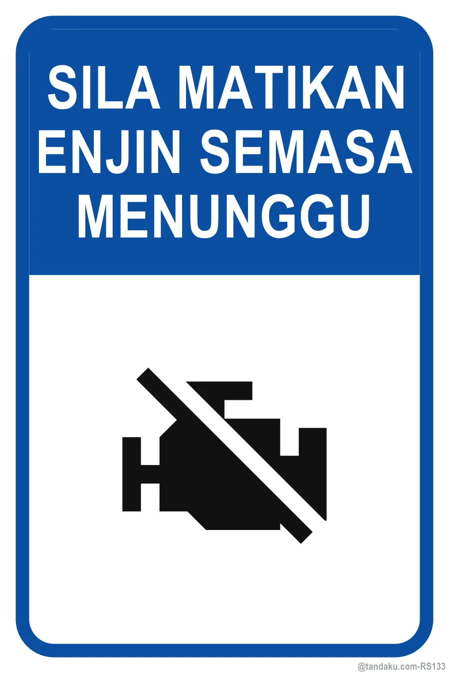 PLEASE SWITCH OFF ENGINE WHILE WAITING — Bahasa Malaysia