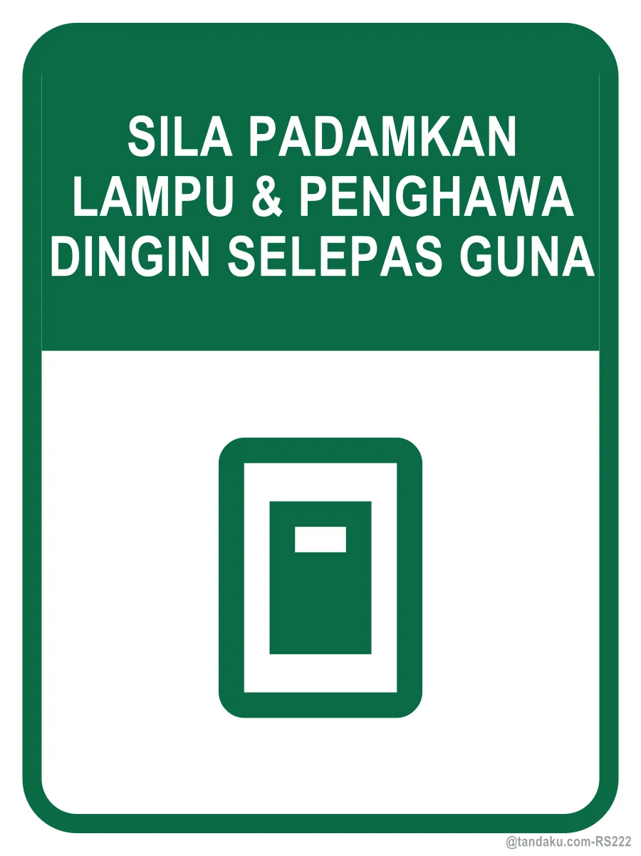 PLEASE SWITCH OFF LIGHTS & AIR-COND WHEN NOT IN USE — Bahasa Malaysia