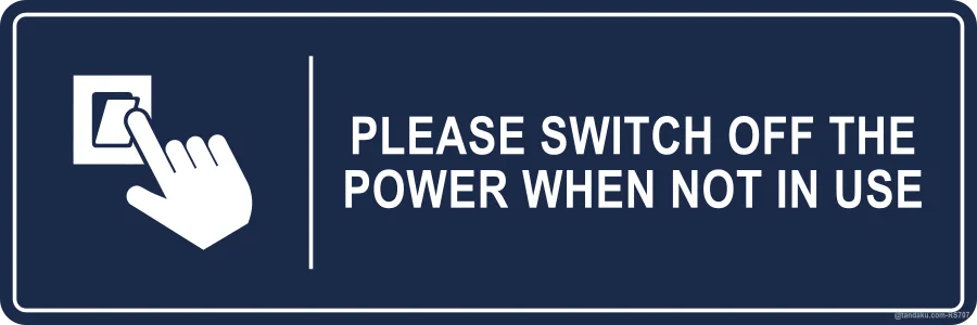 PLEASE SWITCH OFF THE POWER WHEN NOT IN USE — English
