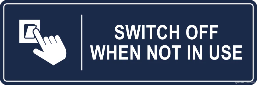 SWITCH OFF WHEN NOT IN USE — English