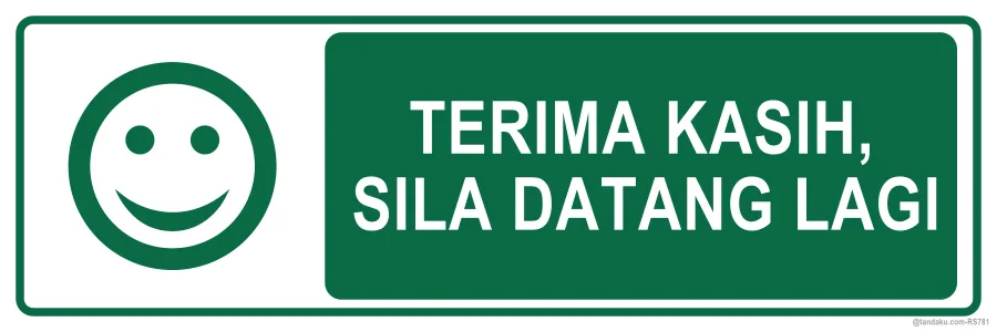 THANK YOU, PLEASE COME AGAIN — Bahasa Malaysia