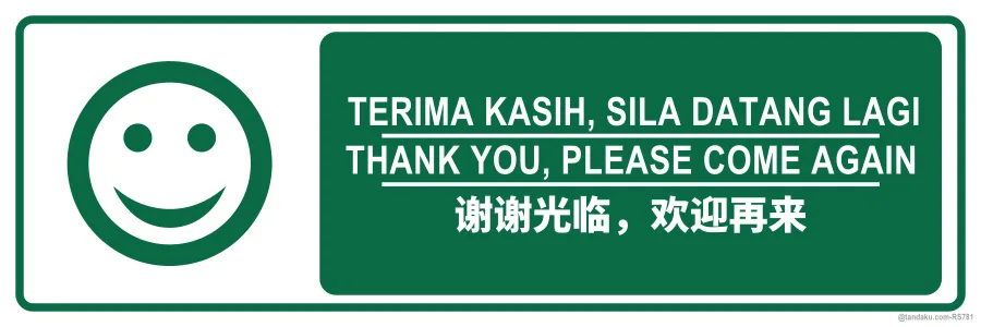 THANK YOU, PLEASE COME AGAIN — BM + EN + 中文