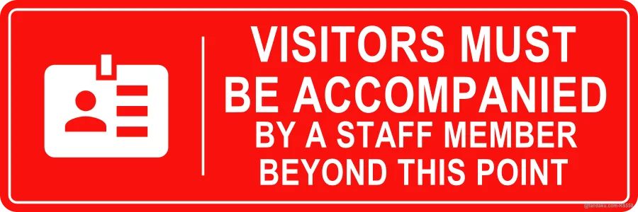 VISITORS MUST BE ACCOMPANIED — English