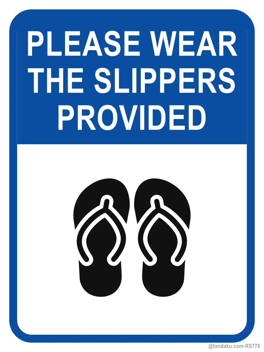 PLEASE WEAR THE SLIPPERS PROVIDED — English
